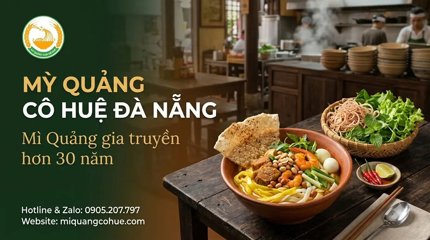 Mỳ Quảng Cô Huệ Đà Nẵng – Mì Quảng gia truyền hơn 30 năm - Mỳ Quảng Cô Huệ